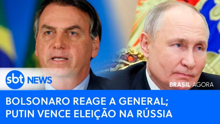 🔴Brasil Agora: Bolsonaro reage a general; Putin vence eleição na Rússia