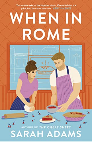When in Rome: The deliciously charming rom-com from the author of the TikTok sensation, THE CHEAT SHEET! (English Edition)