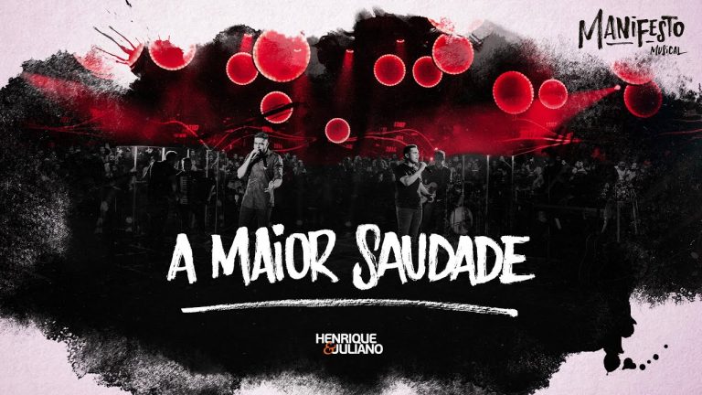 Henrique e Juliano –  A MAIOR SAUDADE – DVD Manifesto Musical