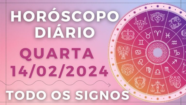 HORÓSCOPO DO DIA DE HOJE QUARTA14 FEVEREIRO DE 2024 PREVISÃO PARA TODOS OS SIGNOS. DIA 14/02/24