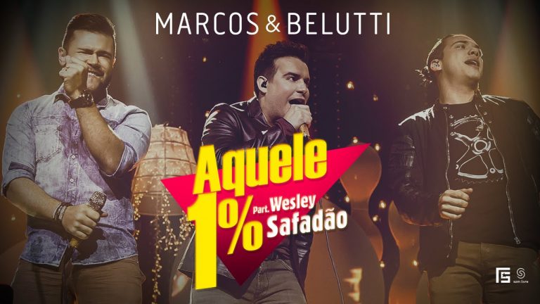 Marcos & Belutti – Aquele 1% part. Wesley Safadão (Clipe Oficial)