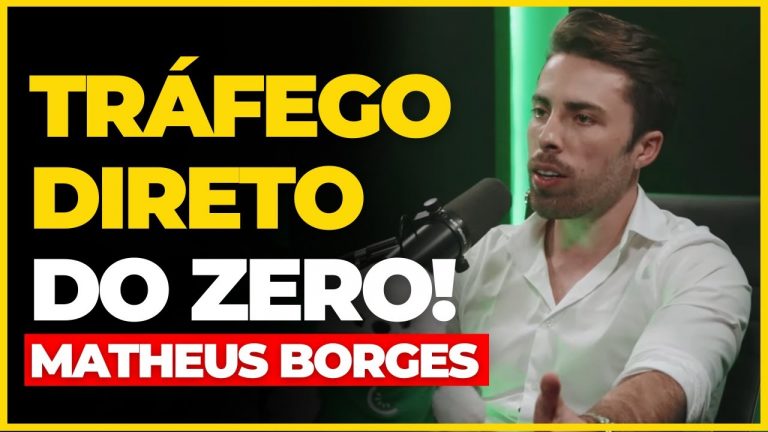 O SEGREDO PARA VENDER MUITO NO TRÁFEGO DIRETO (Matheus Borges) – Podcast Marketing digital