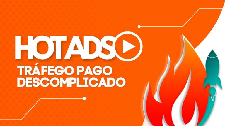 Curso Hot ADS – Trafego Pago [ DESCOMPLICADO ]
