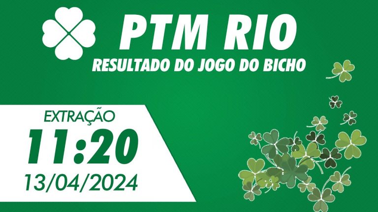 🍀 Resultado da PTM Rio 11:20 – Resultado do Jogo do Bicho De Hoje 13/04/2024