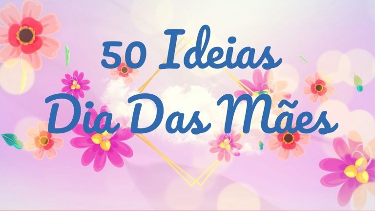 50 IDEIAS E INSPIRAÇÕES DE LEMBRANCINHAS PARA O DIA DAS MÃES