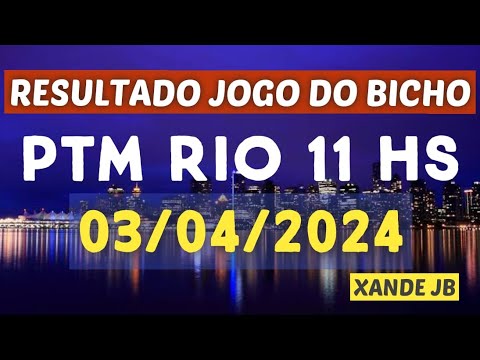 Resultado do jogo do bicho ao vivo PTM RIO 11HS dia 03/04/2024 – Quarta – Feira