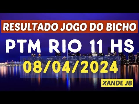 Resultado do jogo do bicho ao vivo PTM RIO 11HS dia 08/04/2024 – Segunda – Feira