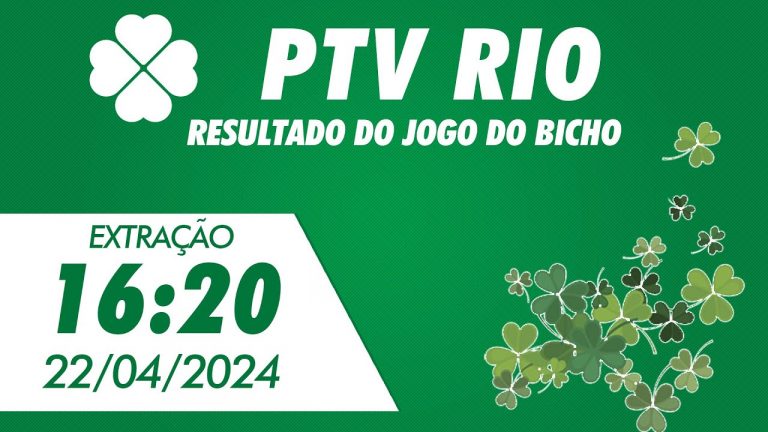 🍀 Resultado da PTV Rio 16:20 – Resultado do Jogo do Bicho PTV Rio 22/04/2024