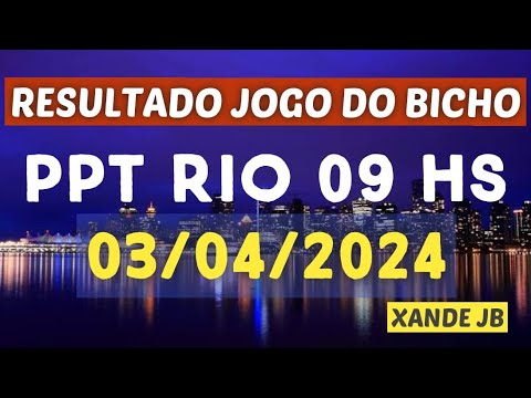 Resultado do jogo do bicho ao vivo PPT RIO 09HS dia 03/04/2024 – Quarta – Feira