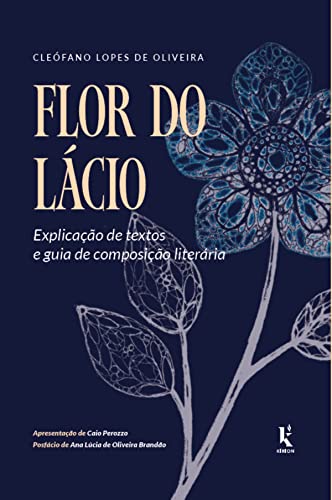 Flor do Lácio: Explicação de textos e guia de composição literária