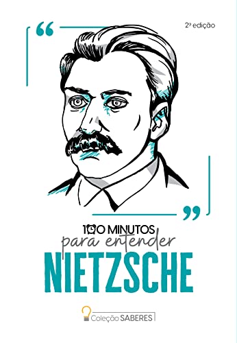 Coleção Saberes – 100 minutos para entender Nietzsche: Volume 1