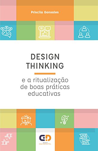 Design Thinking e a ritualização de boas práticas educativas