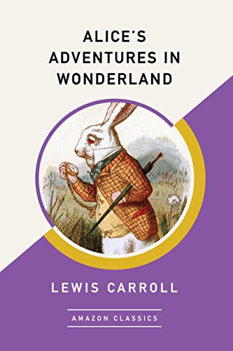 Alice’s Adventures in Wonderland (AmazonClassics Edition) (English Edition)