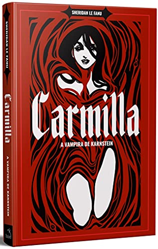 Carmilla – A vampira de Karnstein +: O Vampiro, de John William Polidori