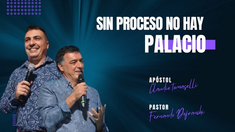 Sin Proceso No Hay Palacio – Ap. Claudio Tomaselli – Pr. Fernando Defranchi – 23/04/24 – 19:30hs