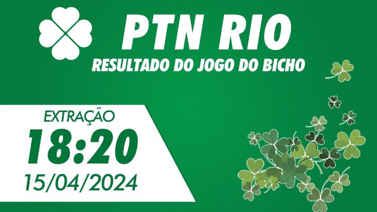 🍀 Resultado da PTN Rio 18:20 – Resultado do Jogo do Bicho PTN Rio 15/04/2024
