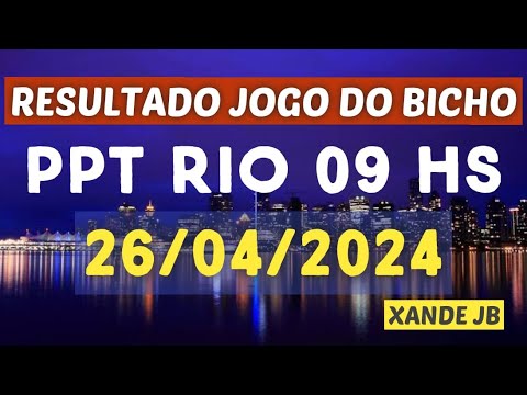 Resultado do jogo do bicho ao vivo PPT RIO 09HS dia 26/04/2024 – Sexta – Feira