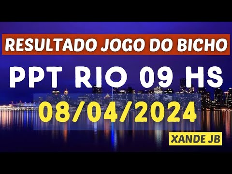 Resultado do jogo do bicho ao vivo PPT RIO 09HS dia 08/04/2024 – Segunda – Feira