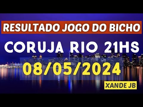 Resultado do jogo do bicho ao vivo CORUJA RIO 21HS dia 08/05/2024 – Quarta – Feira