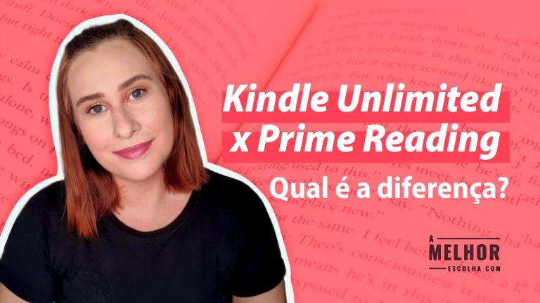 Kindle Unlimited x Prime Reading Qual é a diferença e qual é o melhor para você?