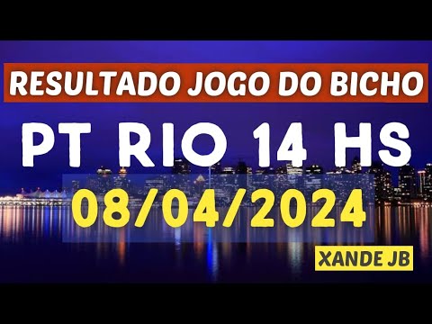 Resultado do jogo do bicho ao vivo PT RIO 14HS dia 08/04/2024 – Segunda – Feira