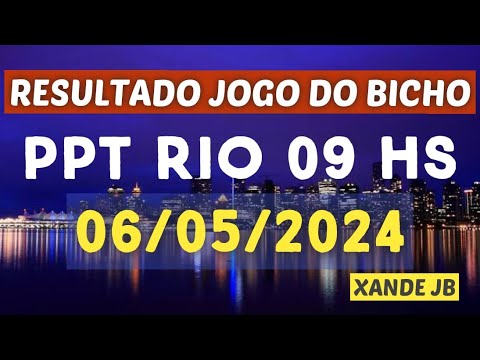 Resultado do jogo do bicho ao vivo PPT RIO 09HS dia 06/05/2024 – Segunda – Feira