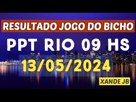 Resultado do jogo do bicho ao vivo PPT RIO 09HS dia 13/05/2024 – Segunda – Feira