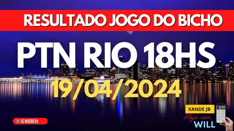 Resultado do jogo do bicho ao vivo PTN RIO 18HS dia 19/04/2024 – Sexta – Feira