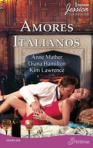 Amores Italianos (Harlequin Jessica Clássicos Livro 3)