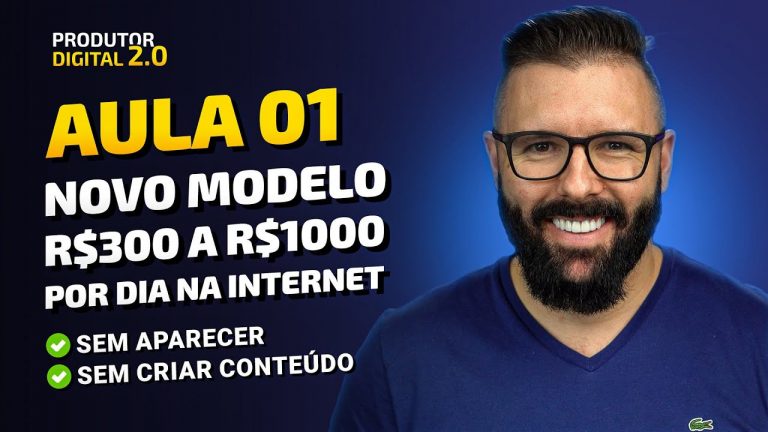 🔴 Aula 01 – Novo Modelo, R$300 a R$1000 por dia na internet, sem aparecer, sem criar conteúdo
