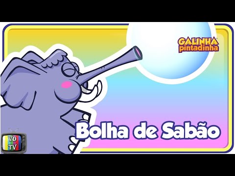 Bolha de Sabão – DVD Galinha Pintadinha 4 – OFICIAL