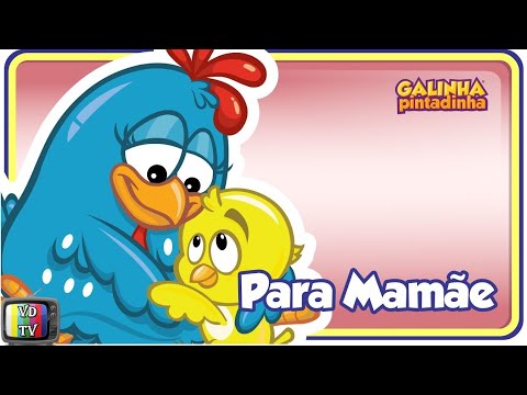 Para Mamãe – Videoclipe Galinha Pintadinha DVD 4