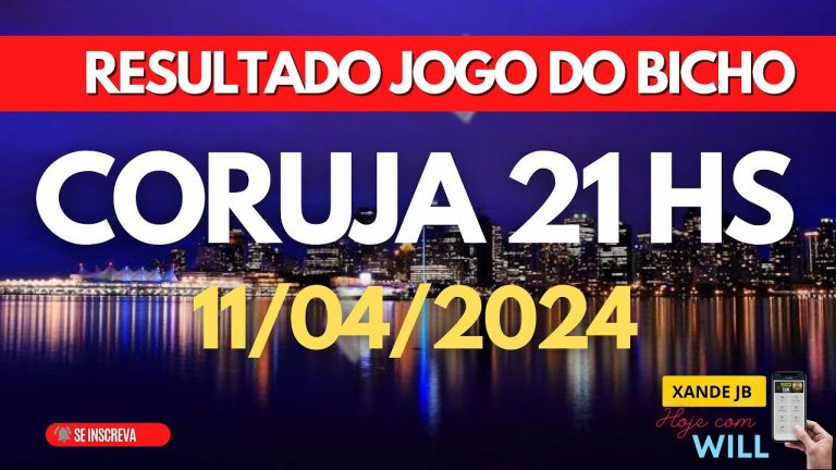 Resultado do jogo do bicho ao vivo CORUJA RIO 21HS dia 11/04/2024 – Quinta – Feira