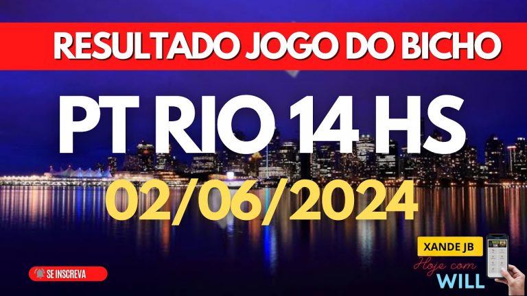 Resultado do jogo do bicho ao vivo PT RIO 14HS dia 02/06/2024 – Domingo