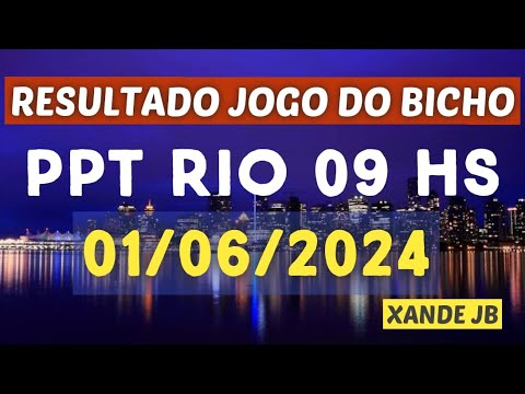 Resultado do jogo do bicho ao vivo PPT RIO 09HS dia 01/06/2024 – Sábado