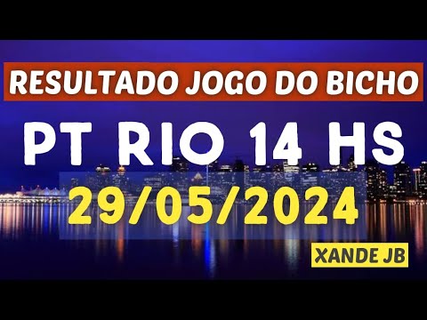 Resultado do jogo do bicho ao vivo PT RIO 14HS dia 29/05/2024 – Quarta – Feira