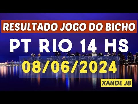 Resultado do jogo do bicho ao vivo PT RIO 14HS dia 08/06/2024 – Sábado