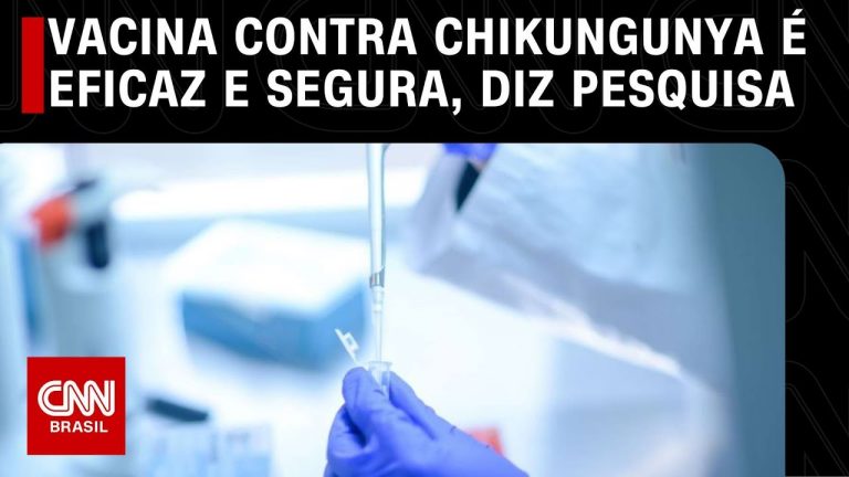 Vacina contra chikungunya é eficaz e segura, diz pesquisa | LIVE CNN