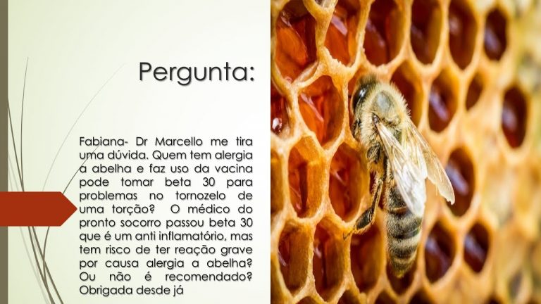 Quem tem alergia a abelha e faz uso da vacina pode tomar a Beta 30?