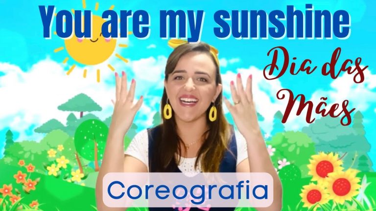 You are my sunshine – Dia das Mães – COREOGRAFIA (sem letra)