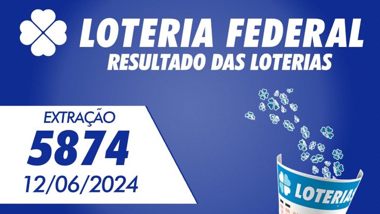 🍀 Resultado da Loteria Federal 5874 – Federal de Hoje – 12/06/2024
