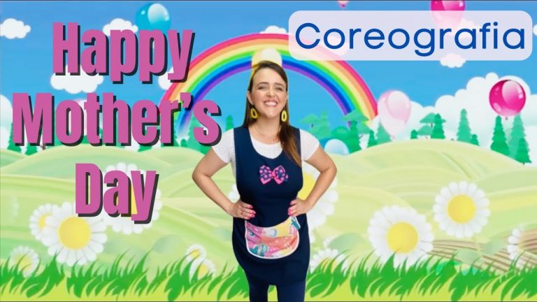 Happy Mother’s Day – Dia das Mães Fácil – COREOGRAFIA – Happy mother’s day song for Kids 孩子们的母亲节快乐歌曲