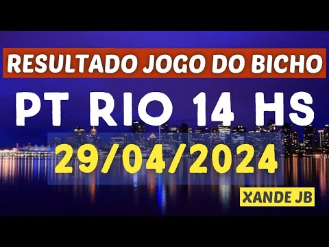 Resultado do jogo do bicho ao vivo PT RIO 14HS dia 29/04/2024 – Segunda – Feira