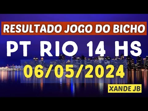 Resultado do jogo do bicho ao vivo PT RIO 14HS dia 06/05/2024 – Segunda – Feira