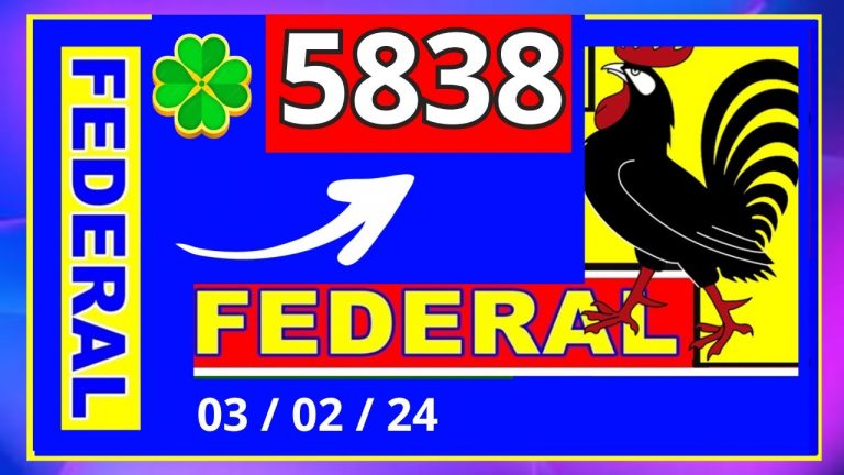 Federal 5838 – Resultado do Jogo do Bicho das 19 horas pela Loteria Federal Federal 5838
