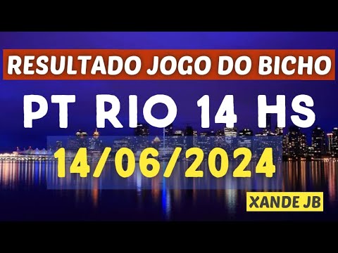 Resultado do jogo do bicho ao vivo PT RIO 14HS dia 14/06/2024 – Sexta – Feira