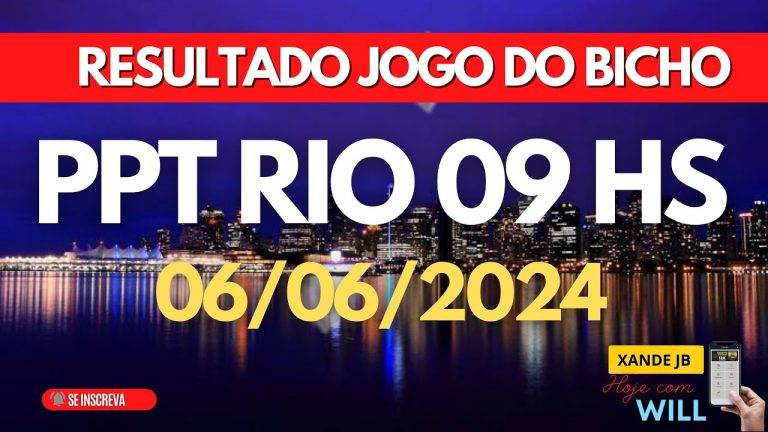 Resultado do jogo do bicho ao vivo PPT RIO 09HS dia 06/06/2024 – Quinta – Feira