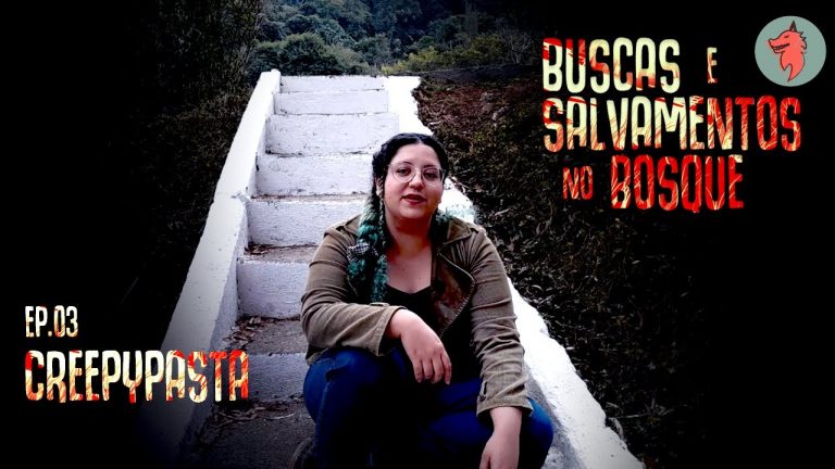 BUSCAS E SALVAMENTOS NO BOSQUE | EP. 03 – CREEPYPASTA NA TERRA DO MEDO