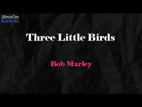 Bob Marley – Three Little Birds (Reggae Karaoke Version)