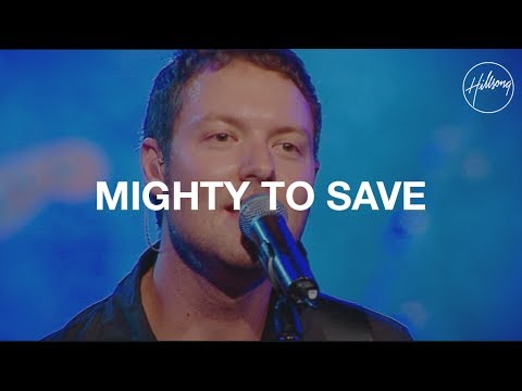 Mighty to Save – Hillsong Worship